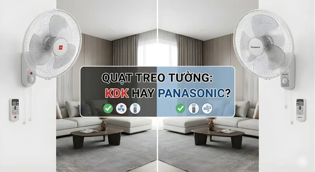 Lựa chọn quạt treo tường KDK hay Panasonic